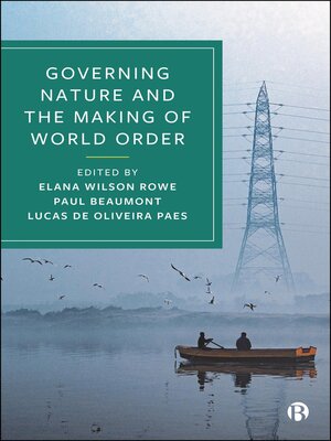 cover image of Governing Nature and the Making of World Order